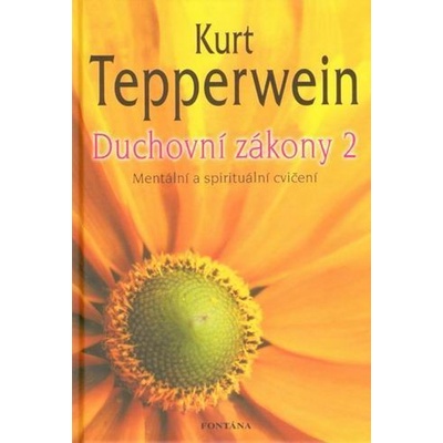 Kurt Tepperwein: Duchovní zákony 2 - Mentální a spirituální cvičení