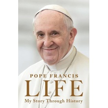 LIFE MY STORY THROUGH HISTORY