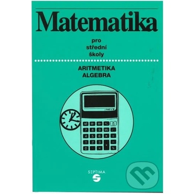 Matematika aritmetika, algebra pro odborná učiliště
