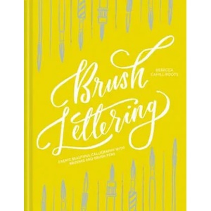 Brush Lettering | REBECCA CAHILL ROOTS (ISBN: 9781849945448)