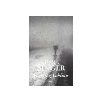 Kejklíř z Lublinu - Bashevis Singer Isaac