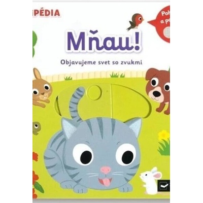 MiniPÉDIA Mňau! Objavujeme svet so zvukmi