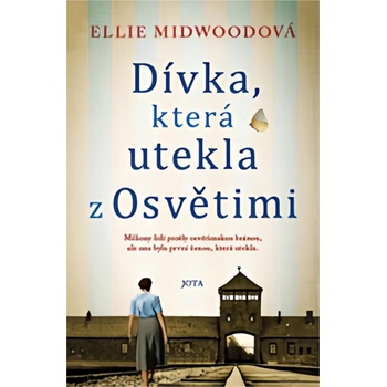 Dívka, která utekla z Osvětimi - Ellie Midwoodová