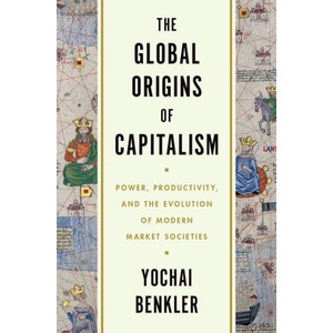 The Global Origins of Capitalism | Benkler, Yochai (ISBN: 9780197688182)