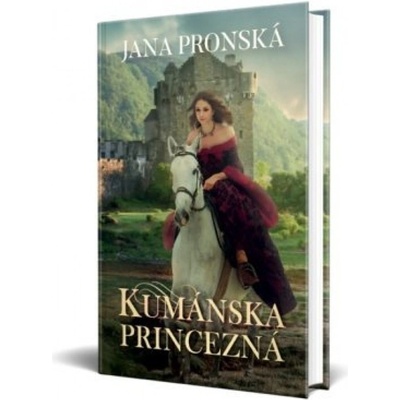 Kumánska princezná - Jana Pronská