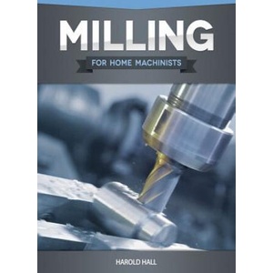 Milling for Home Machinists | Harold Hall (ISBN: 9781565236943)