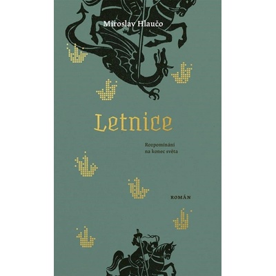 Letnice / Rozpomínání na konec světa - Miroslav Hlaučo – Sleviste.cz Letnice / Rozpomínání na konec světa - Miroslav Hlaučo – Sleviste.cz