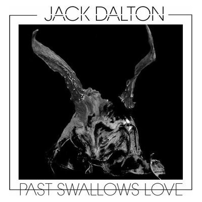 DALTON JACK: PAST SWALLOWS LOVE CD