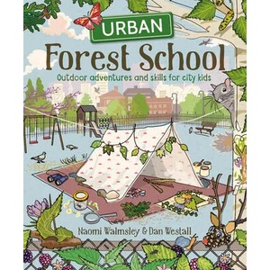 Urban Forest School | Naomi Walmsley (ISBN: 9781784945633)
