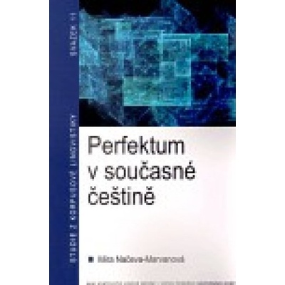 Perfektum v současné češtině - Načeva Marvanová Mira