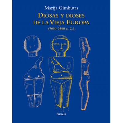 Diosas y dioses de la Vieja Europa | GIMBUTAS, MARIJA
