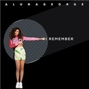 ALUNAGEORGE: I REMEMBER CD