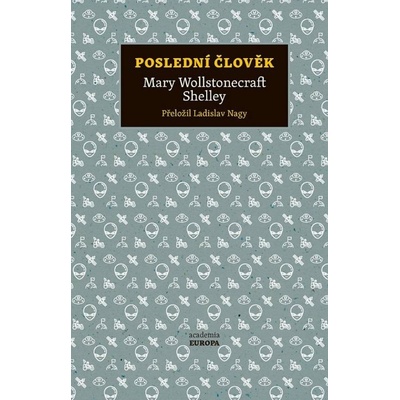 Poslední člověk - Mary Shelley