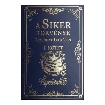 A Siker Törvénye Tizenhat Leckében I. Kötet