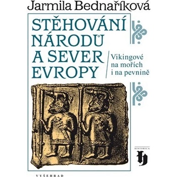 Stěhování národů a sever Evropy - Jarmila Bednaříková