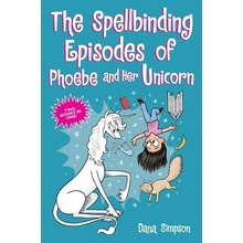 The Spellbinding Episodes of Phoebe and Her Unicorn: Two Books in One Simpson Dana