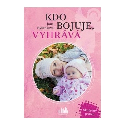 Kdo bojuje, vyhrává - Skutečný příběh - Ryšánková Jana