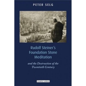 Rudolf Steiner's Foundation Stone Meditation | Peter Selg (ISBN: 9781906999414)