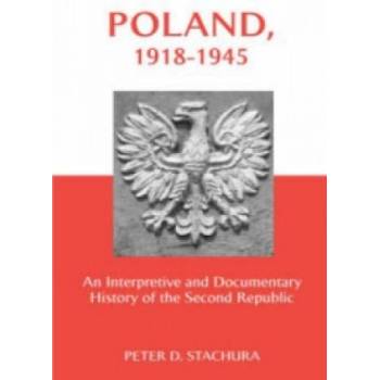 Poland, 1918-1945 | Peter D. Stachura