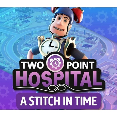 Two Point Hospital: A Stitch in Time