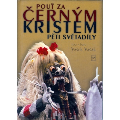 Pouť za černým Kristem pěti světadíly