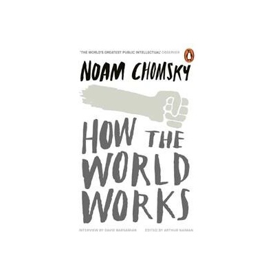 How the World Works - Noam Chomsky, Penguin Books Ltd