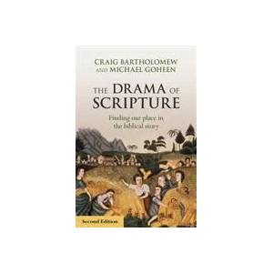 Drama of Scripture | Craig Bartholomew, Michael W. Goheen (ISBN: 9780281073474)