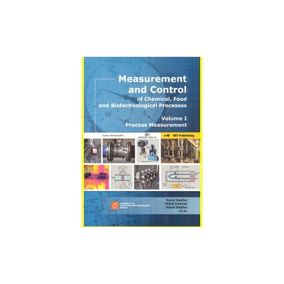 Measurement and Control of Chemical, Food and Biotechnological Processes - Vol.I Process Measurement