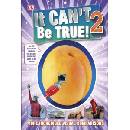 It Can't be True 2! DK