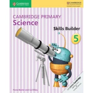 Cambridge Primary Science Skills Builder 5 | Fiona Baxter, Liz Dilley (ISBN: 9781316611067)