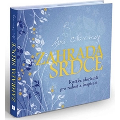 Zahrada srdce - Chinmoy Sri