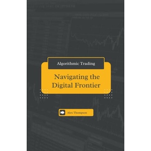 Algorithmic Trading | Alex Thompson (2023)