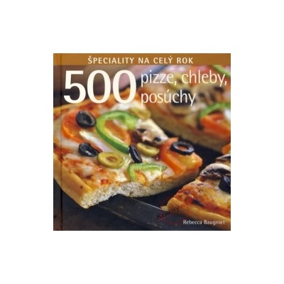 500 Pizze, chleby, posúchy, Špeciality na celý rok