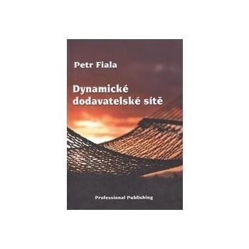 Dynamické dodavatelské sítě - Petr Fiala