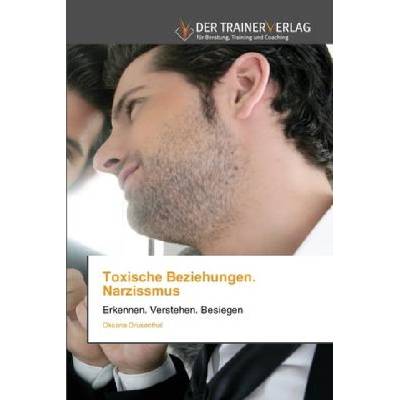 Toxische Beziehungen. Narzissmus | Oksana Drusenthal