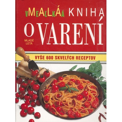 Malá veľká kniha o varení - M Carla Bardiová, Mollie Thomsová
