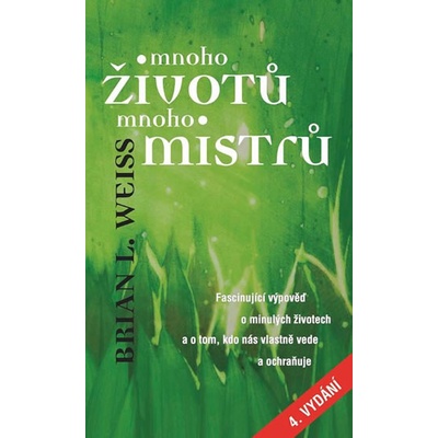 Mnoho životů, mnoho Mistrů - Brian L. Weiss
