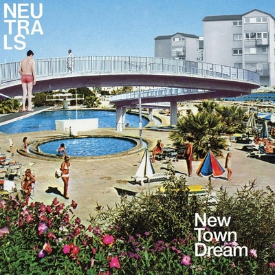 Neutrals New Town Dream 1 LP