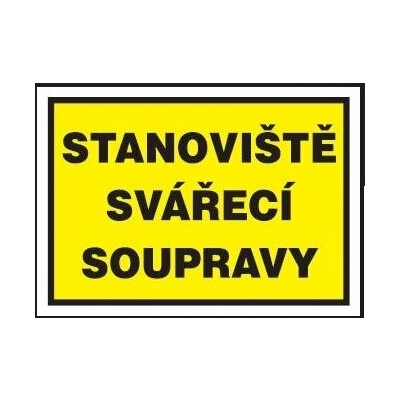 Tabulka s nápisem |STANOVIŠTĚ SVÁŘECÍ SOUPRAVY| - plastová A4
