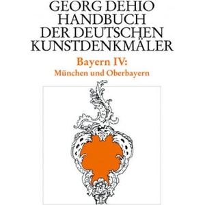 Dehio - Handbuch der deutschen Kunstdenkmaler / Bayern Bd. 4 | Ernst Götz, Heinrich Habel, Karlheinz Hemmeter, Georg Dehio (ISBN: 9783422031159)