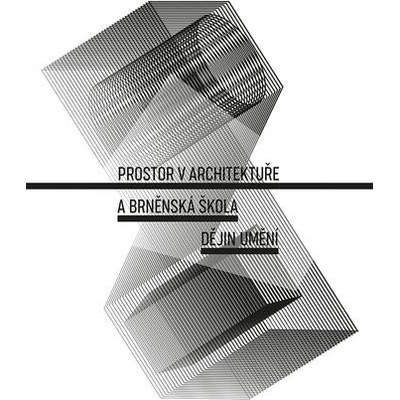 Prostor v architektuře a brněnská škola dějin umění