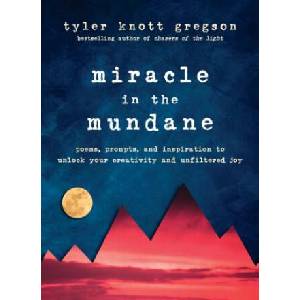 Miracle in the Mundane | Tyler Knott Gregson (2019)