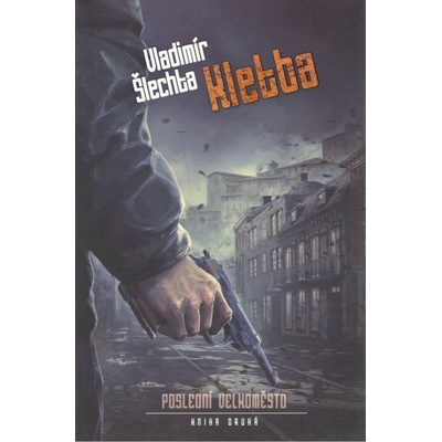 Poslední velkoměsto 2 - Kletba - Vladimír Šlechta