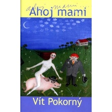 Ahoj mami - Vít Pokorný, Gabriela Osvaldová ilustrácie