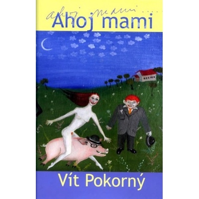 Ahoj mami - Vít Pokorný, Gabriela Osvaldová ilustrácie