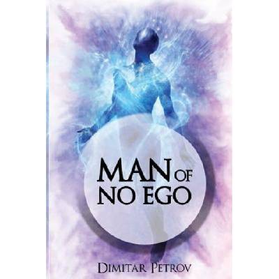 Man of No Ego | Dimitar Petrov