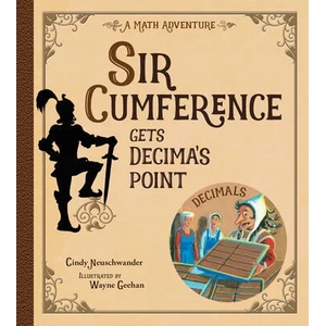 Sir Cumference Gets Decima's Point | Wayne Geehan (ISBN: 9781570918452)