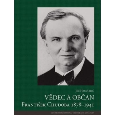 Vědec a občan - František Chudoba 1878–1941