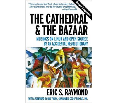 The Cathedral & the Bazaar - E. Raymond