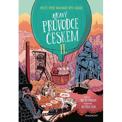 Hravý průvodce Českem II. - Iva Petřinová